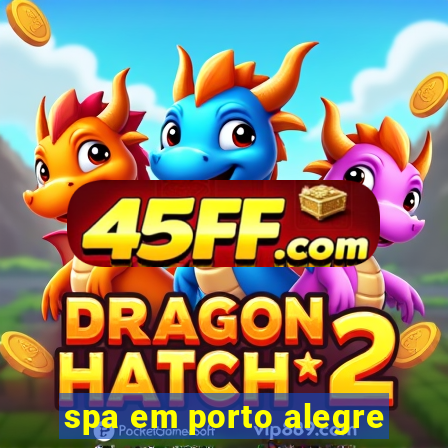 spa em porto alegre